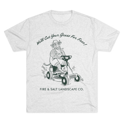 We'll Cut Your Grass For Free Unisex Tri-Blend Crew Tee